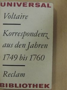 Voltaire - Korrespondenz aus den Jahren 1749 bis 1760 [antikvár]