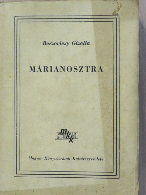 Berzeviczy Gizella - Márianosztra (dedikált példány) [antikvár]