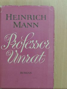 Heinrich Mann - Professor Unrat oder das Ende eines Tyrannen [antikvár]