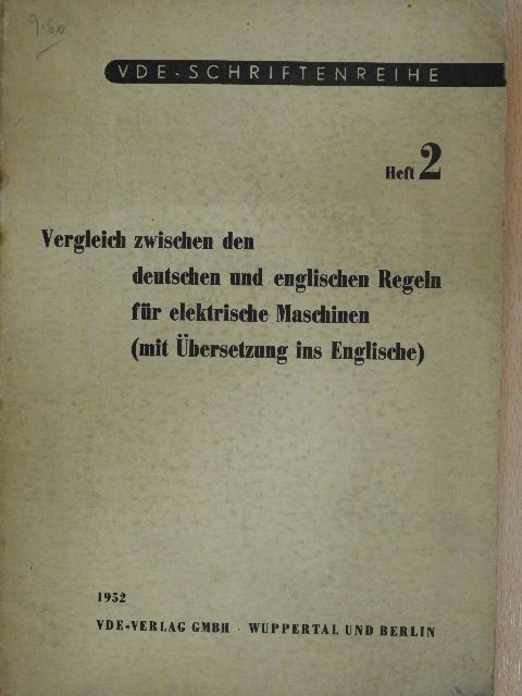 Vergleich zwischen den deutschen und englischen Regeln für elektrische Maschinen-Comparison between British and German Specifications for Electrical Machines [antikvár]