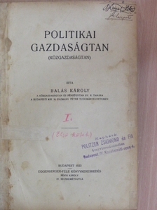 Balás Károly - Politikai gazdaságtan I-II. [antikvár]
