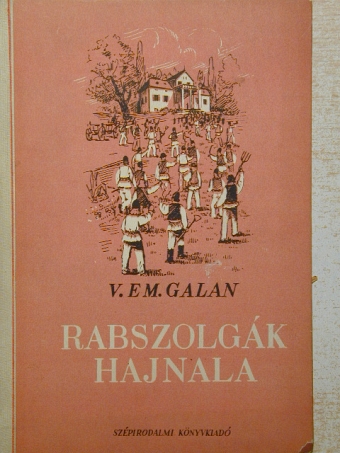V. Em. Galan - Rabszolgák hajnala [antikvár]