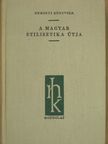 Kulcsár Endre - A magyar stilisztika útja [antikvár]
