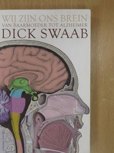 Dick Swaab - Wij zijn ons brein [antikvár]