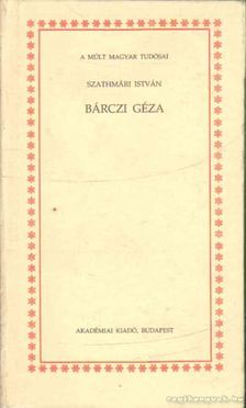 SZATHMÁRI ISTVÁN - Bárczi Géza [antikvár]
