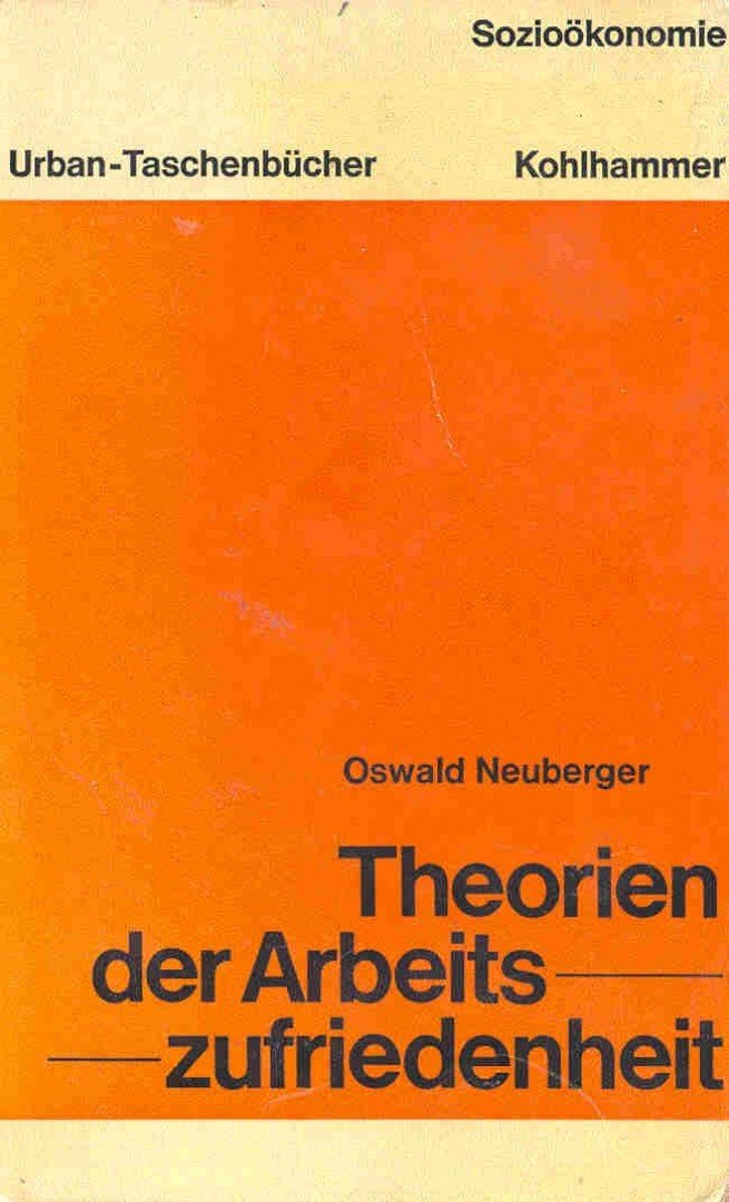 NEUBERGER, OSWALD - Theorien des Arbeits zufriedenheit [antikvár]
