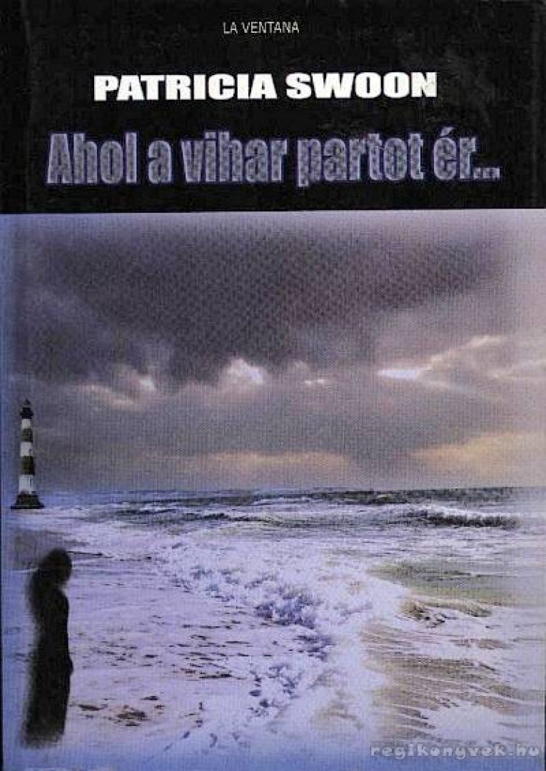Patricia Swoon - Ahol a vihar partot ér... [antikvár]