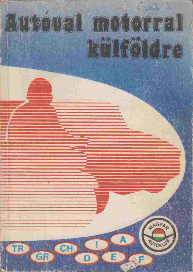 Csaba Zoltán - Autóval, motorral külföldre [antikvár]