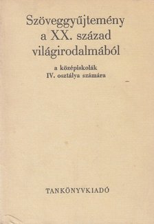 KÉRY LÁSZLÓ - Szöveggyűjtemény a XX. század világirodalmából a középiskolák IV. osztálya számára [antikvár]