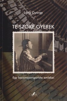 Láng György - Te szőke gyerek [antikvár]