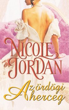 Nicole Jordan - Az ördögi herceg [antikvár]