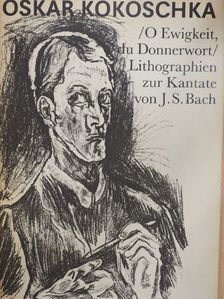 Oskar Kokoschka - O Ewigkeit, du Donnerwort [antikvár]