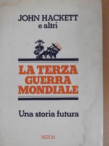 John Hackett - La terza guerra mondiale [antikvár]