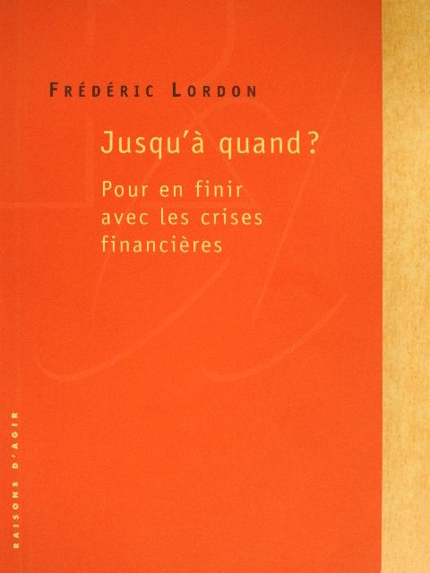 Frédéric Lordon - Jusqu'á quand? [antikvár]