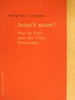 Frédéric Lordon - Jusqu'á quand? [antikvár]