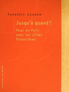 Frédéric Lordon - Jusqu'á quand? [antikvár]