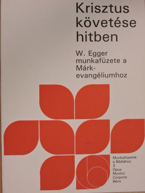Wilhelm Egger - Krisztus követése hitben [antikvár]