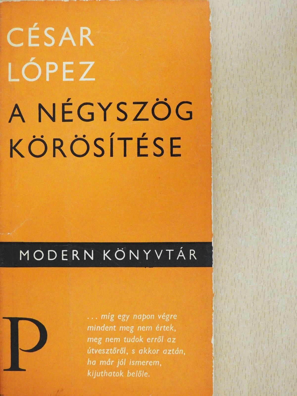 César López - A négyszög körösítése (dedikált példány) [antikvár]