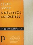 César López - A négyszög körösítése (dedikált példány) [antikvár]