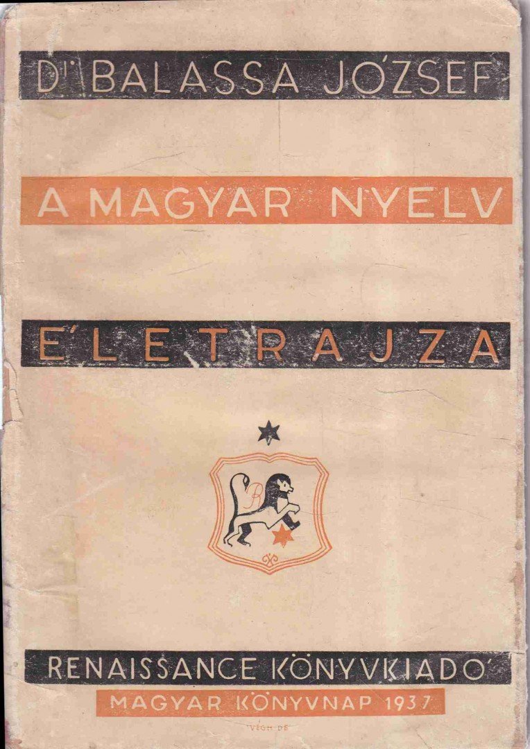 BALASSA JÓZSEF - A magyar nyelv életrajza [antikvár]