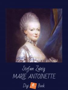 Stefan Zweig - Marie Antoinette [eKönyv: epub, mobi]