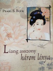 Pearl S. Buck - Liang asszony három lánya [antikvár]