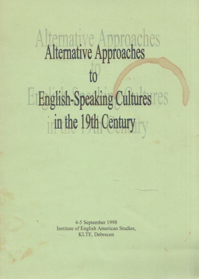 Séllei Nóra - Alternative Approaches to English-Speaking Cultures in the 19th Century [antikvár]