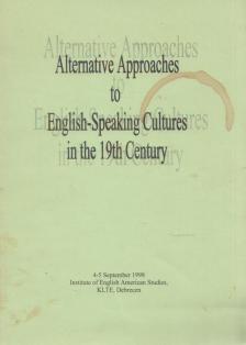 Séllei Nóra - Alternative Approaches to English-Speaking Cultures in the 19th Century [antikvár]