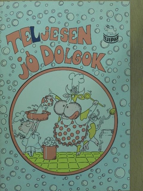 Csizmadia László - Teljesen jó dolgok [antikvár]