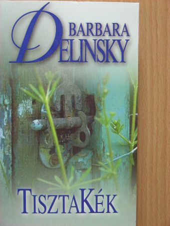 Barbara Delinsky - TisztaKék [antikvár]