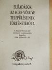 Ács Anna - Előadások az Eger-völgye településeinek történetéből 1. [antikvár]