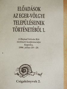 Ács Anna - Előadások az Eger-völgye településeinek történetéből 1. [antikvár]