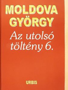 Moldova György - Az utolsó töltény 6. [antikvár]