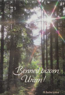 M. Basilea Schlink - Benned ​bízom, Uram! [antikvár]