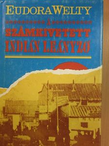 Eudora Welty - A számkivetett indián leányzó [antikvár]