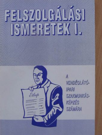 Dr. Csizmadia László - Felszolgálási ismeretek I. [antikvár]