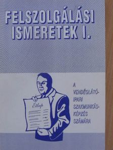 Dr. Csizmadia László - Felszolgálási ismeretek I. [antikvár]