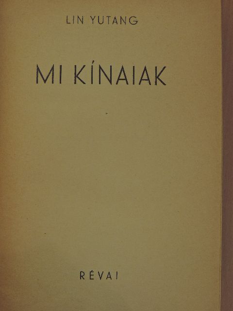 Lin Yutang - Mi kínaiak [antikvár]