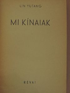 Lin Yutang - Mi kínaiak [antikvár]