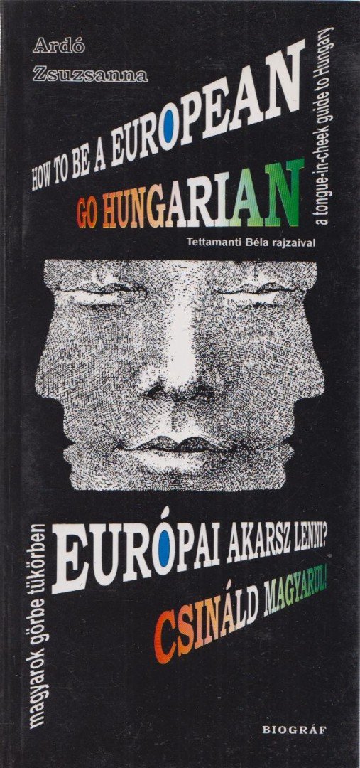 Ardó Zsuzsanna - How to be European? - Európai akarsz lenni? [antikvár]