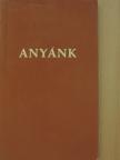Veielné Rappard Emmy - Anyánk [antikvár]