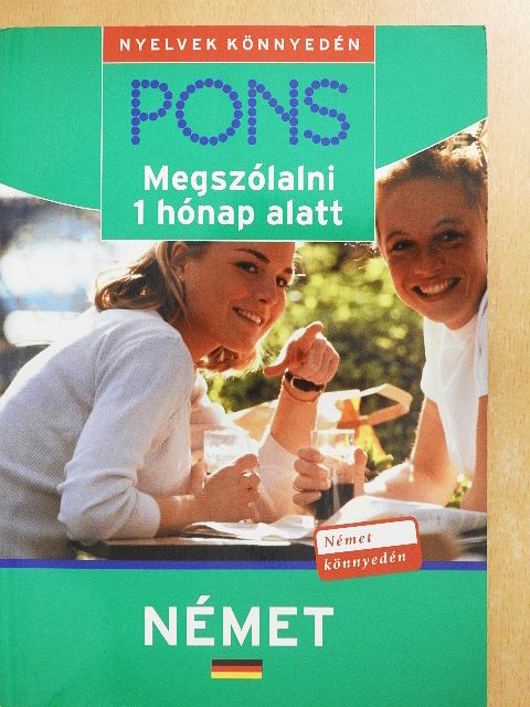 Angelika Lundquist-Mog - PONS Megszólalni 1 hónap alatt - Német [antikvár]