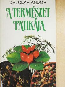 Dr. Oláh Andor - A természet patikája [antikvár]