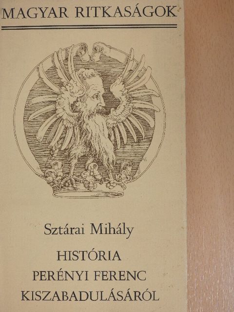 Sztárai Mihály - História Perényi Ferenc kiszabadulásáról [antikvár]