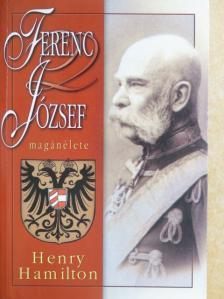 Henry Hamilton - Ferenc József magánélete [antikvár]