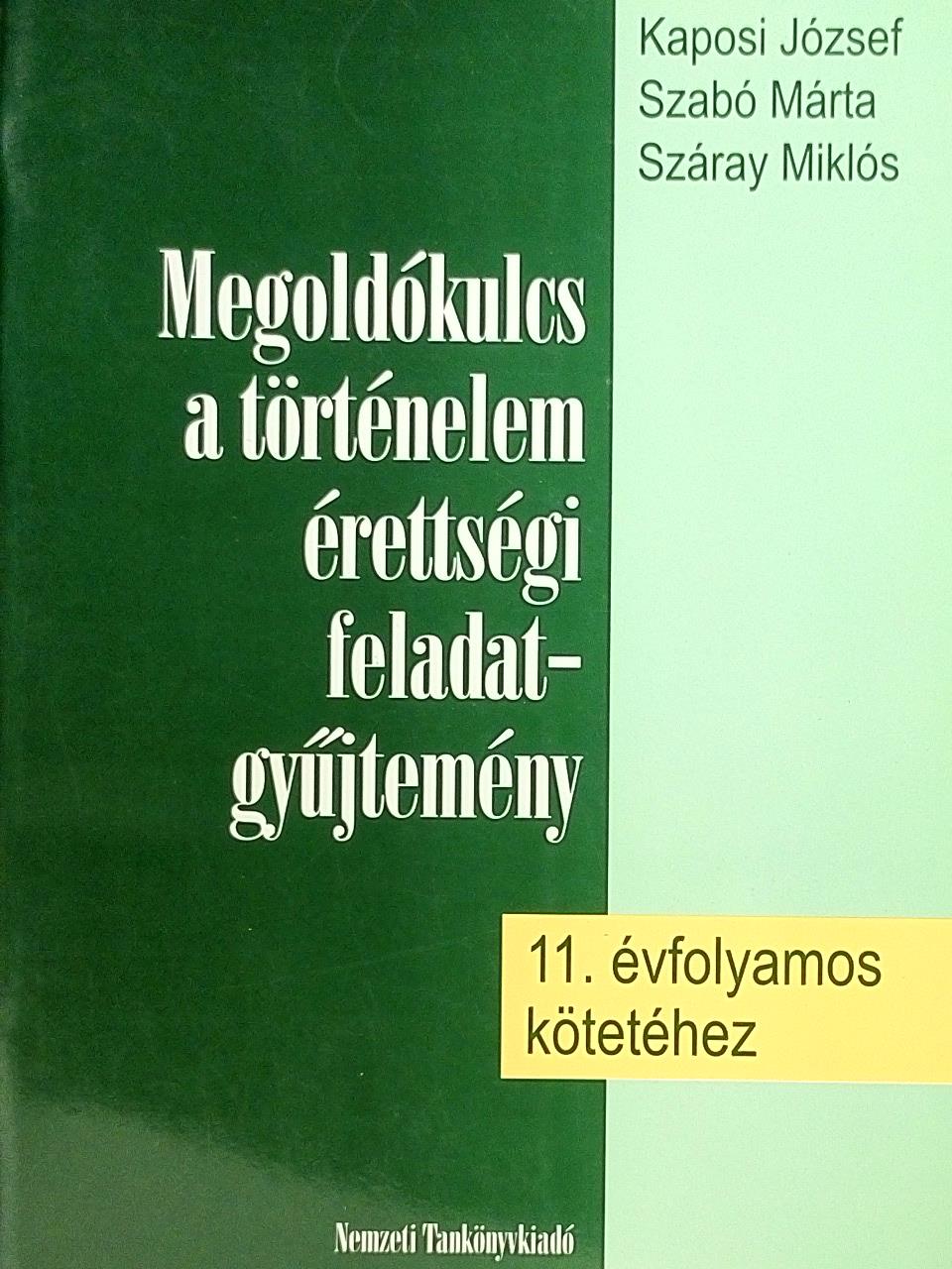 Szabó Márta - Megoldókulcs a történelem érettségi feladatgyűjtemény 11. évfolyamos kötetéhez [antikvár]