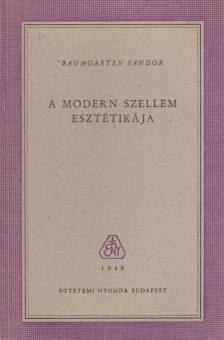 Baumgarten Sándor - A modern szellem esztétikája [antikvár]