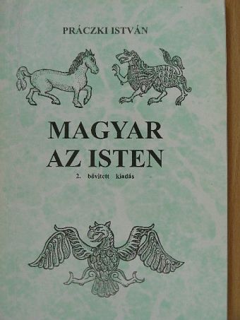 Práczki István - Magyar az Isten [antikvár]