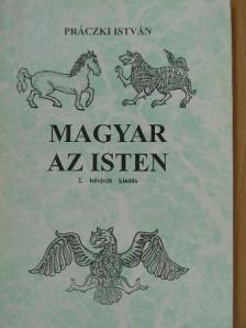 Práczki István - Magyar az Isten [antikvár]