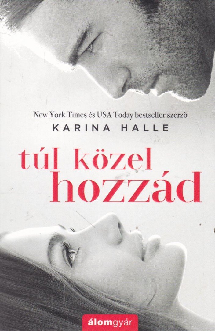 Karina Halle - Túl közel hozzád [antikvár]